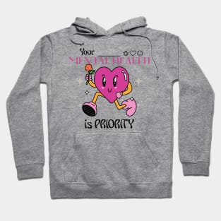 Your Mental Health is Priority Hoodie